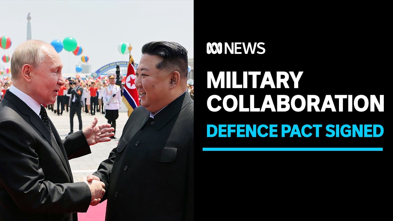 Russia & North Korea sign mutual defence pact | ABC News