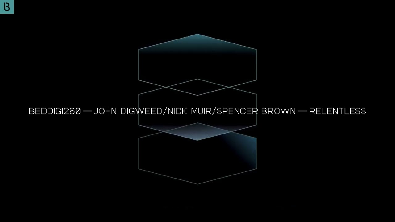 John Digweed, Nick Muir & Spencer Brown - Relentless