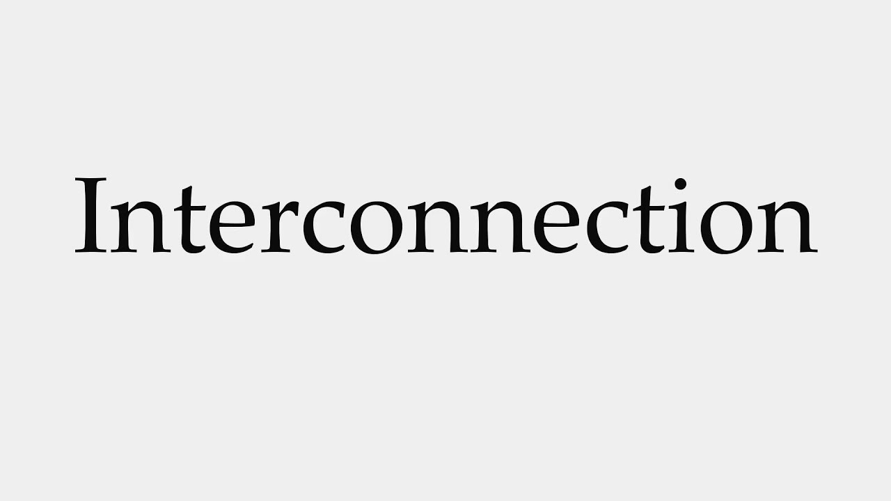 How to Pronounce Interconnection