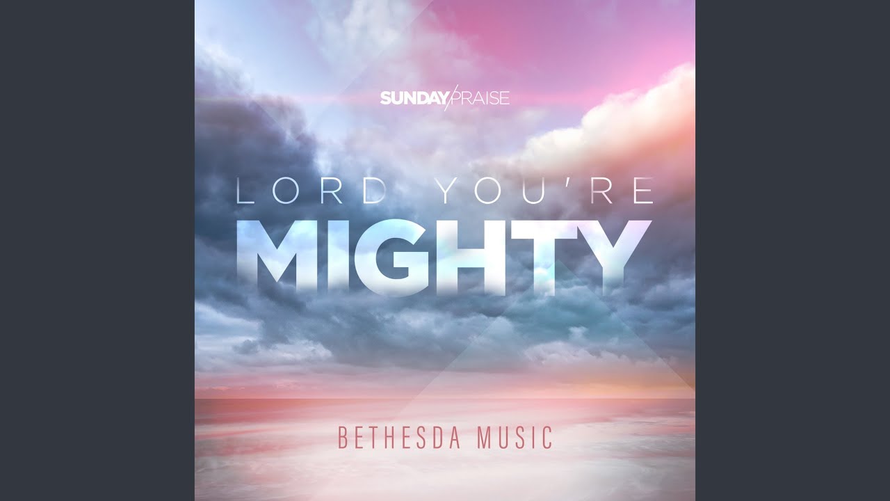 Lord You're Mighty (Live)