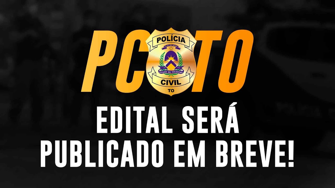 Concurso PC TO - Edital Ser&aacute; Publicado Em Breve!