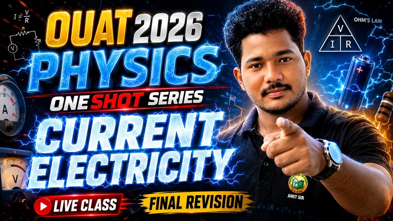 OUAT 2026 || Physics One Shot Revision || Current Electricity Full Chapter || Final Revision
