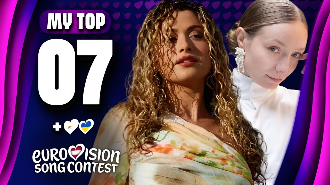 Eurovision 2026: My Top 7 (So Far) +🇨🇾🇺🇦