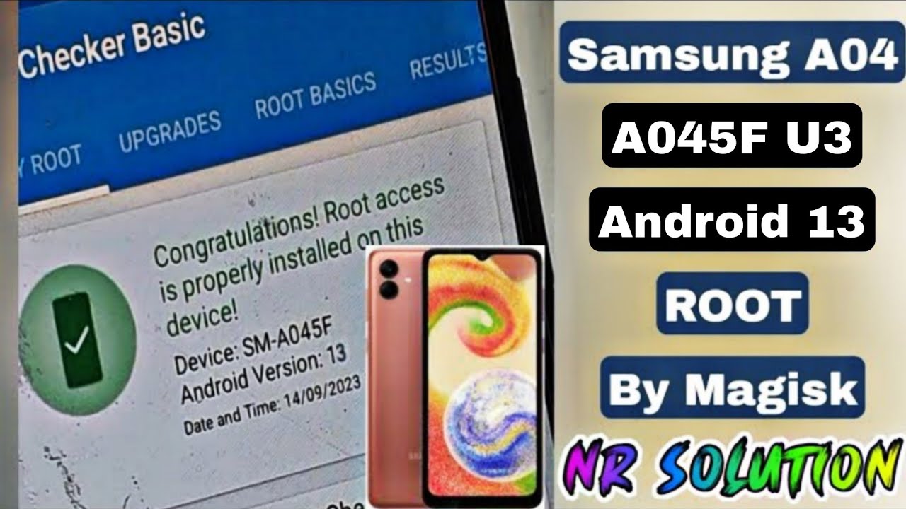 ROOT Samsung A04 A045F U3 Android 13 By Magisk Manager