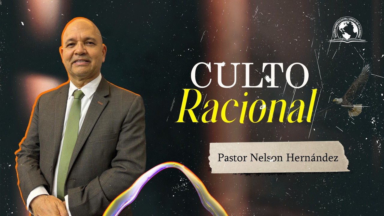 CULTO RACIONAL | Pastor Nelson Hernández