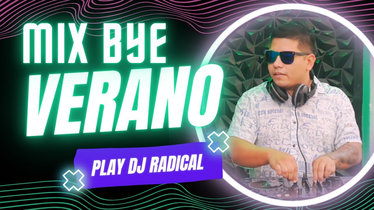 Mix Bye Verano 2025 - Dj Radical