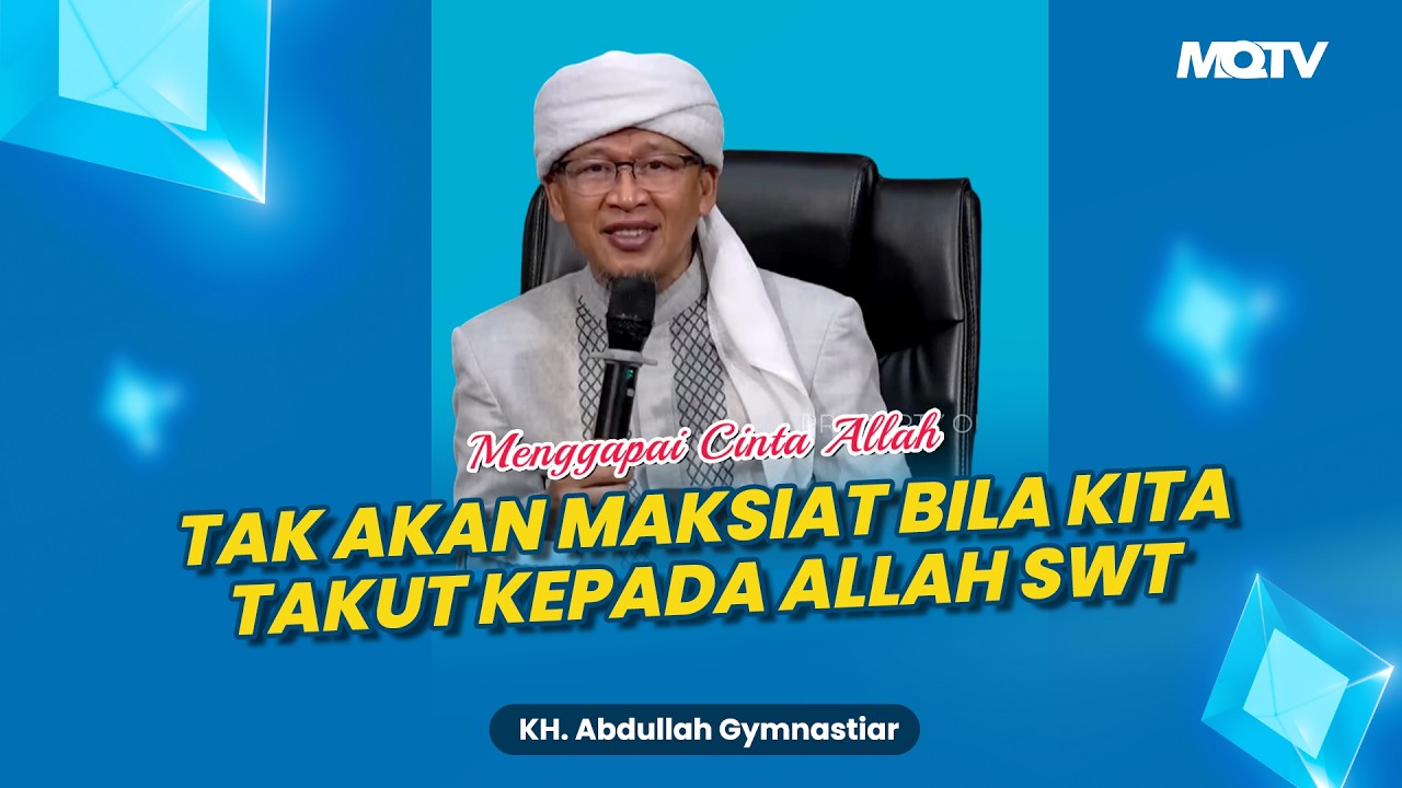 GA MUNGKIN ORANG YANG TAKUT KEPADA ALLAH BERBUAT MAKSIAT | KAJIAN AAGYM