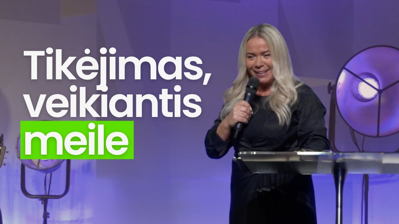 Tikėjimas, veikiantis meile / Vilma Ditkevičius