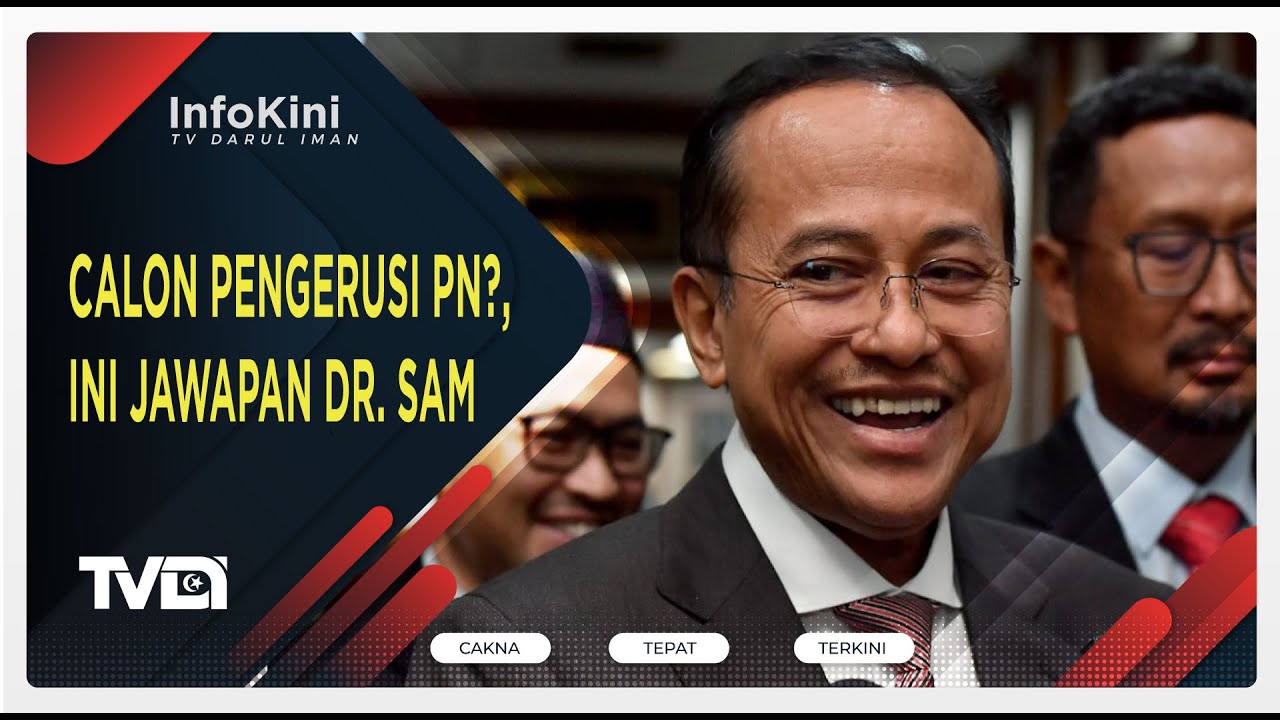 Calon Pengerusi PN?, Ini Jawapan Dr. Sam