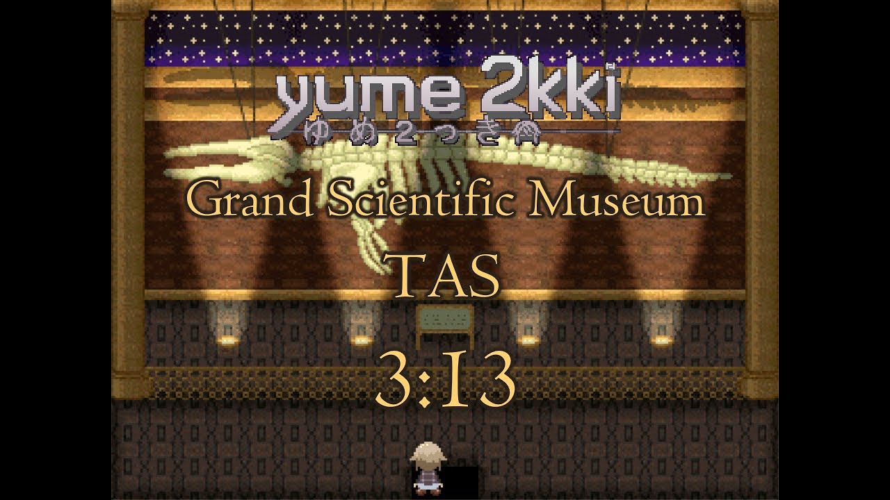 [TAS] Yume 2kki: Grand Scientific Museum 03:13 IGT