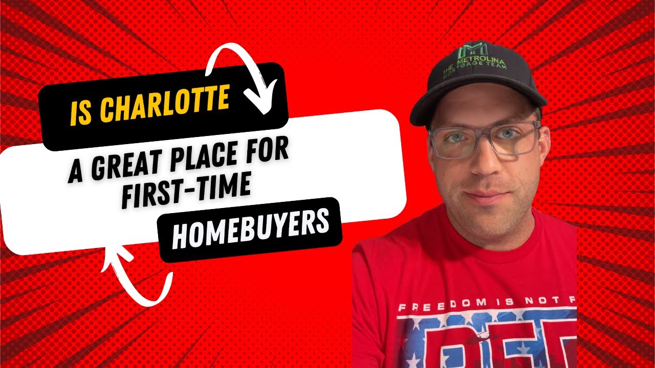Is Charlotte good for first time home buyers? #CharlotteRealEstate