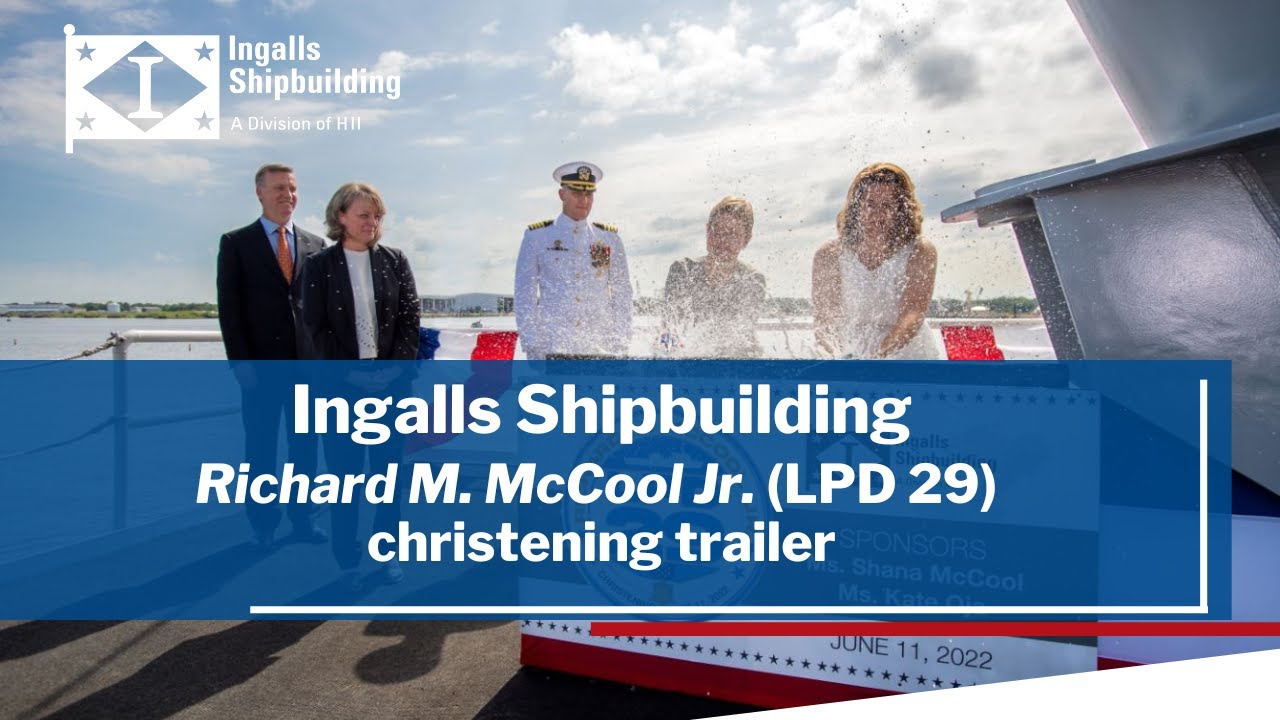 Ingalls Shipbuilding | Richard M. McCool Jr. (LPD 29) christening trailer
