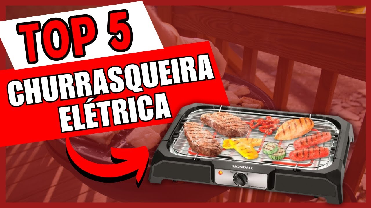 Top 5 Churrasqueiras Elétricas Mais Potentes e Econômicas de 2025!