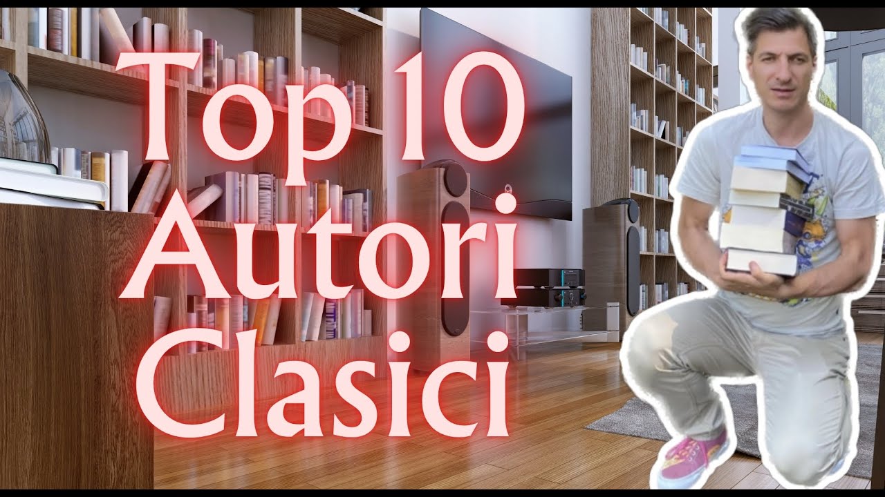 Top 10 Autori Clasici 📚 Cărți Clasice, Povești Nemuritoare Și Personaje De Neuitat Sep.2024