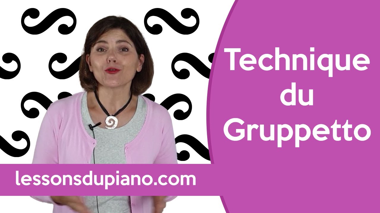 Le Gruppetto  Comment le jouer au piano