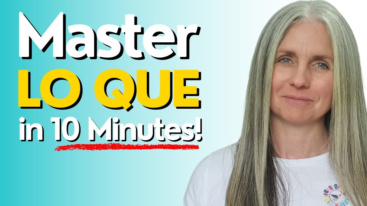 Learn How to Use LO QUE in Spanish | Spanish grammar lesson