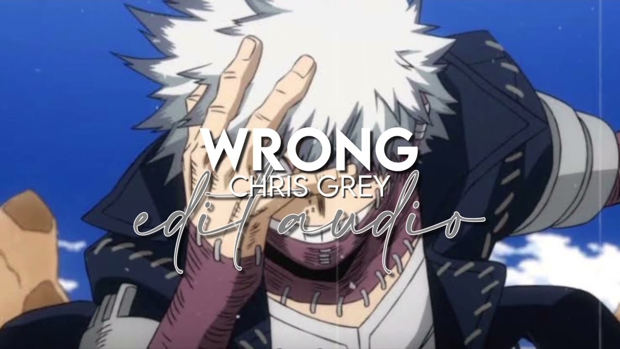 edit audio - wrong (chris grey)