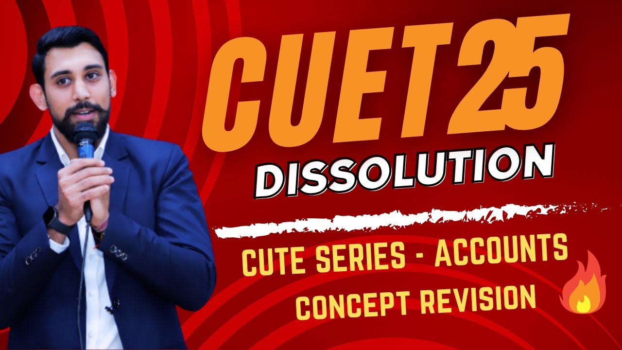 DAY 10 | The Cute Series | Dissolution - Concepts | CUET 25 | Accountancy