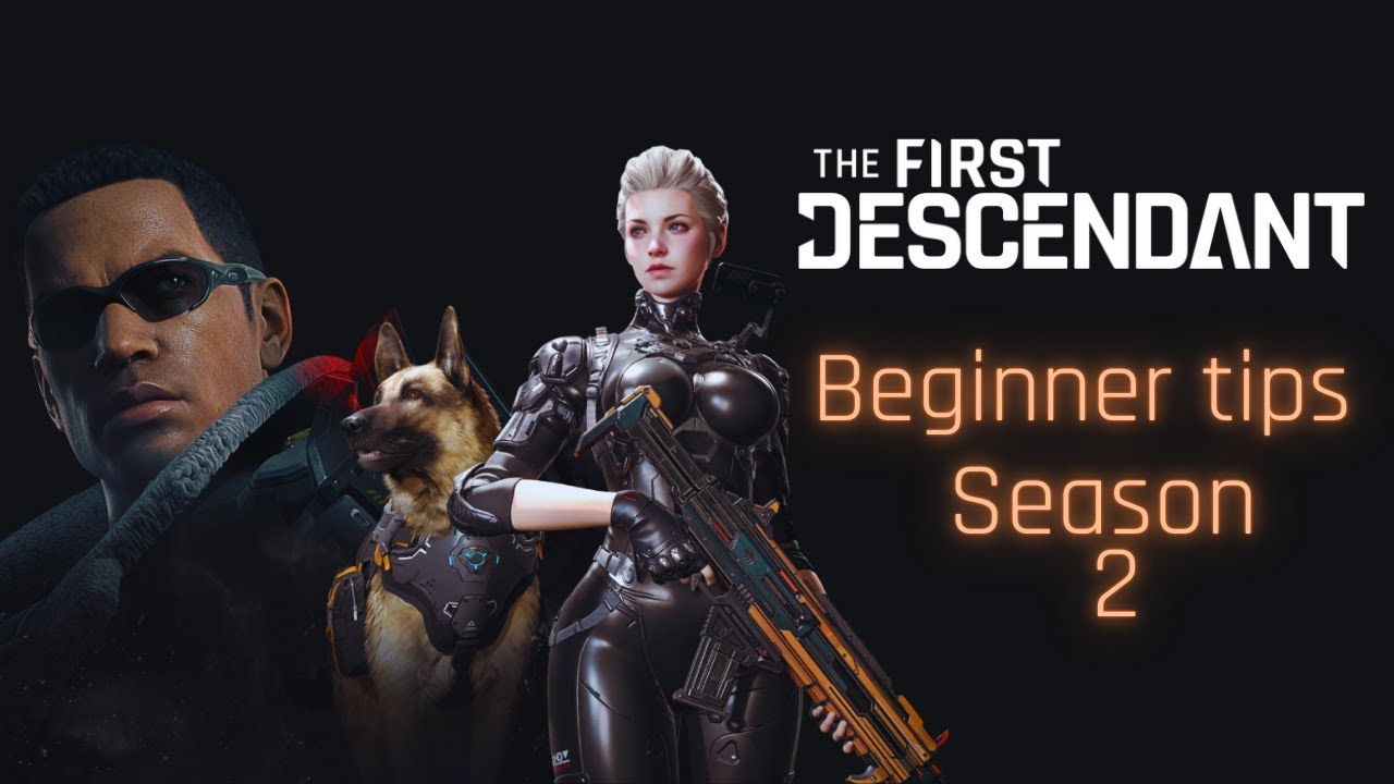 The Complete NEW and Returning player guide for The First Descendant SEASON 2