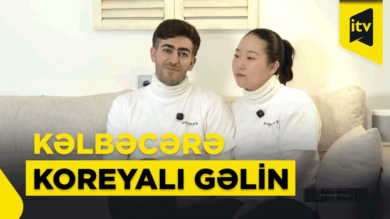 Kəlbəcərli Ələddin və koreyalı Mincinin eşq hekayəsi