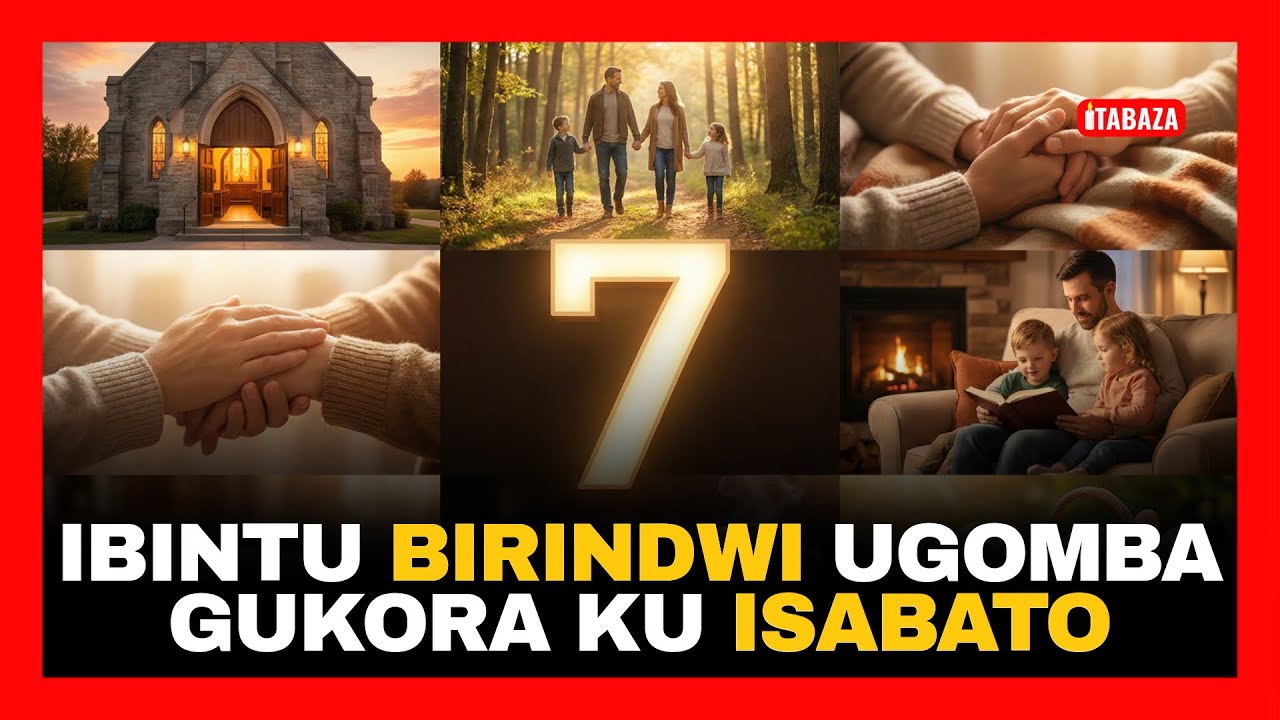 Ibintu Birindwi Ugomba Gukora ku Munsi w’Isabato