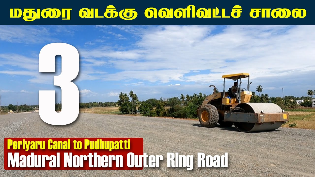 Madurai Northern Outer Ring Road | Periyaru Canal to Pudhupatti | Part 3