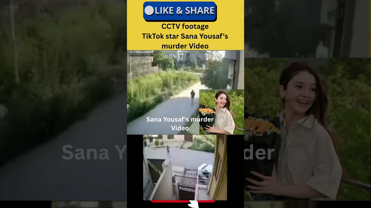 CCTV footage TikTok star Sana Yousaf's murder Videos