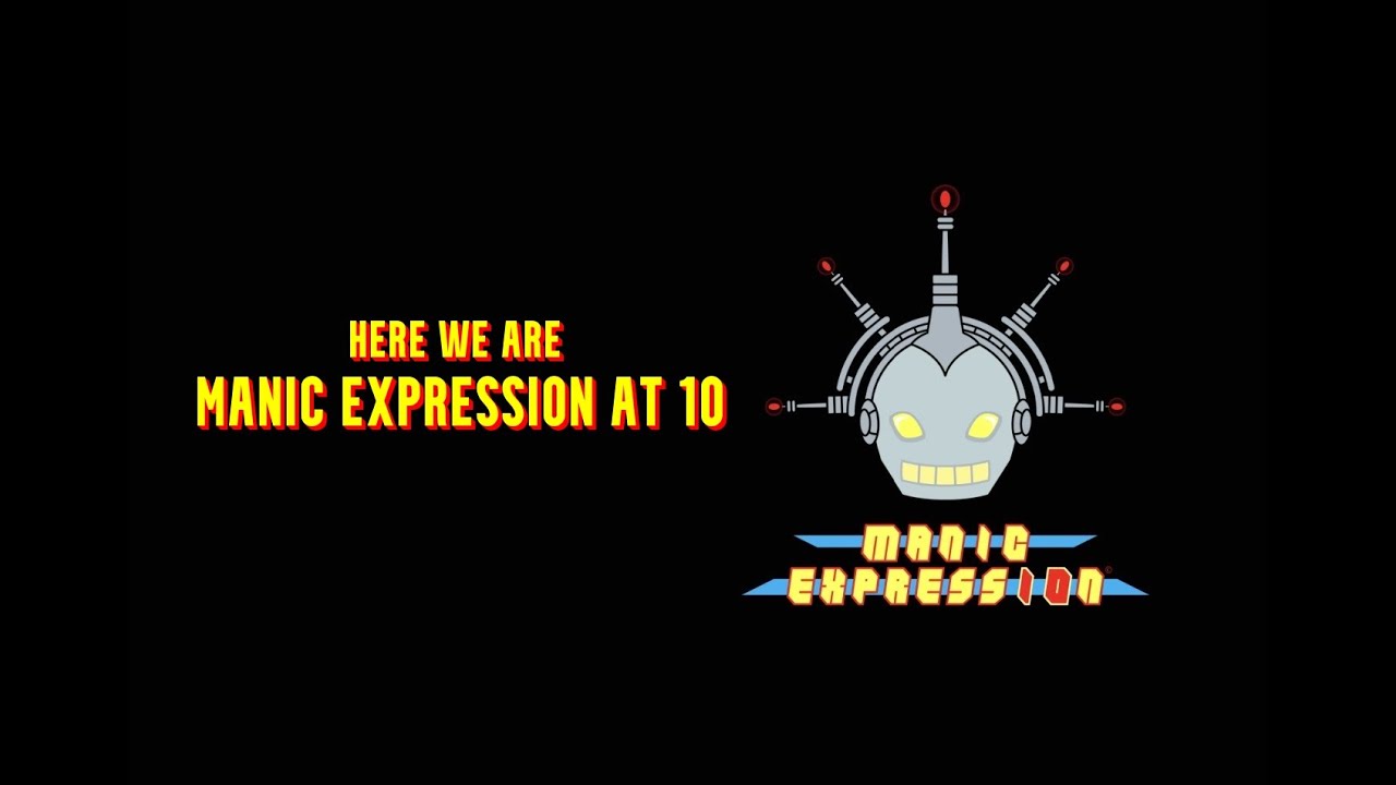 Here We Are: Manic Expression at 10