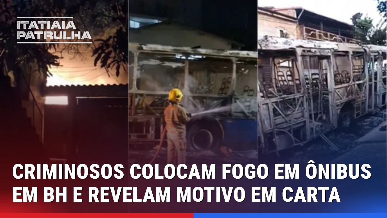 CRIMINOSOS COLOCAM FOGO EM ÔNIBUS EM BH E REVELAM MOTIVO EM CARTA