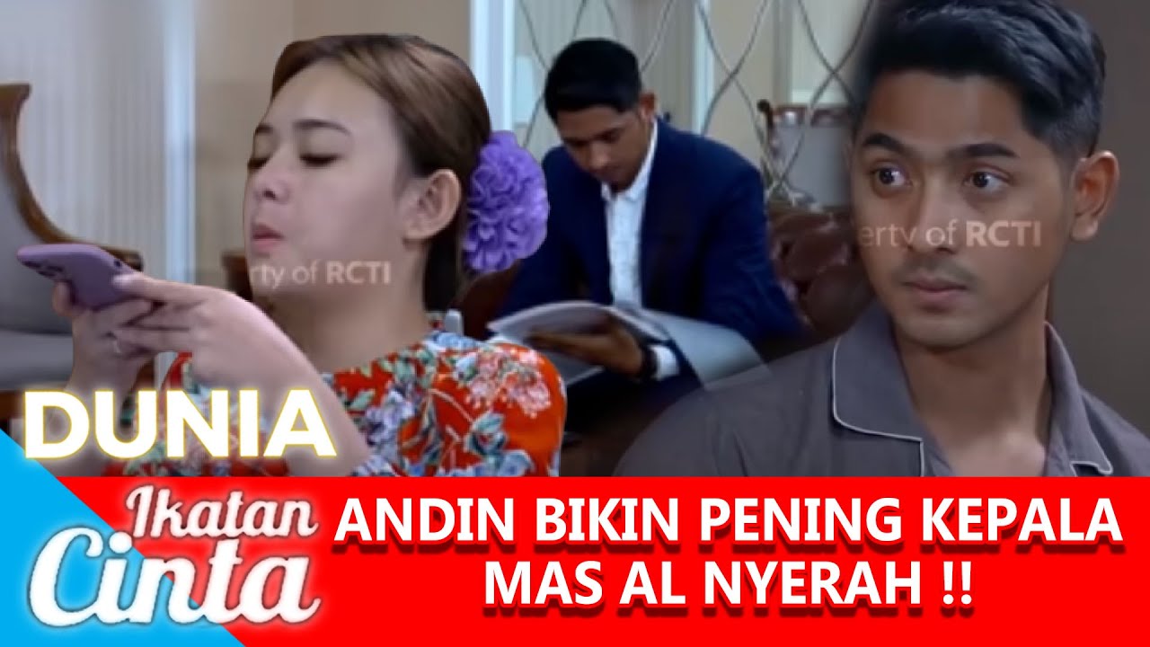 ANDIN NGAMBEK !! MAS AL MAKIN PUSING JADI SUAMI PUNYA ISTRI BANYAK MAU - DUNIA IKATAN CINTA