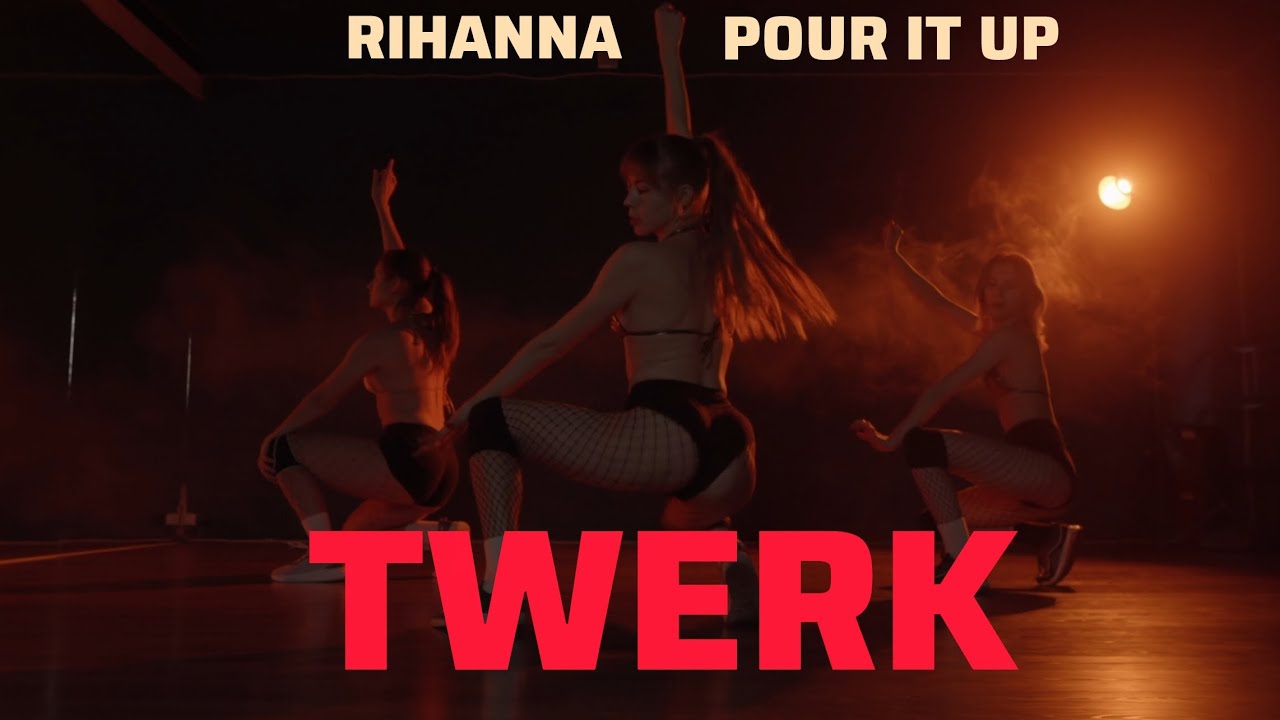 Rihanna- pour it up | TWERK DANCE