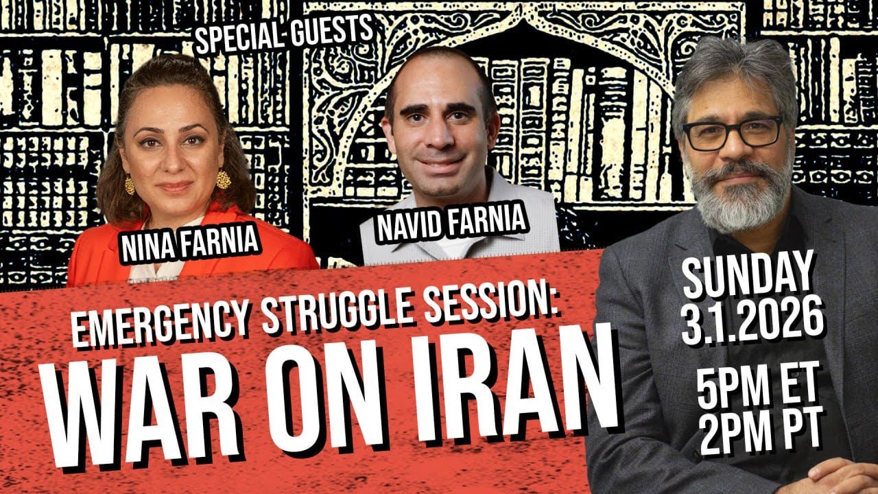 Emergency Struggle Session-War on Iran w/Nina and Navid Farnia