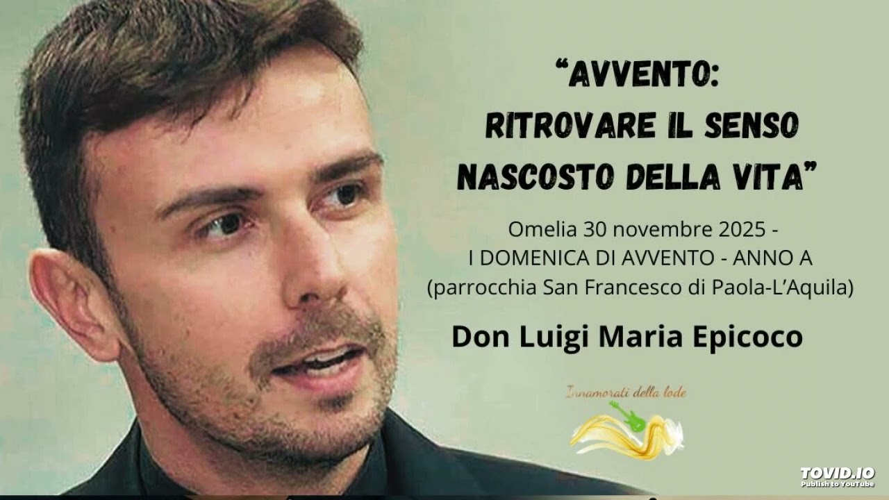 Avvento: ritrovare il senso nascosto della vita - Don Luigi Maria Epicoco