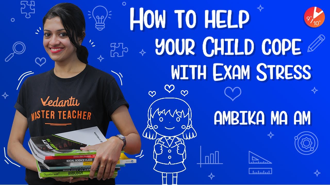 How to Help your Child Cope with Exam Stress | Parent's Survival Tips to Exam Stress | Vedantu