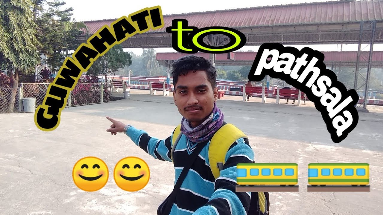 GUWAHATI to PATHSALA journey