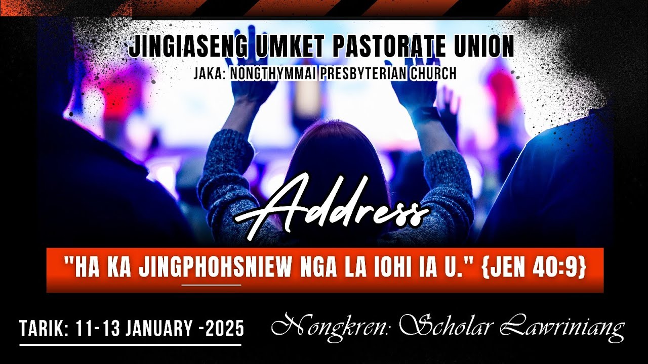 HA KA JINGPHOHSNIEW NGA LA IOHI IA U | Jen 40:9| Khubor JS Umket Pastoral 2025