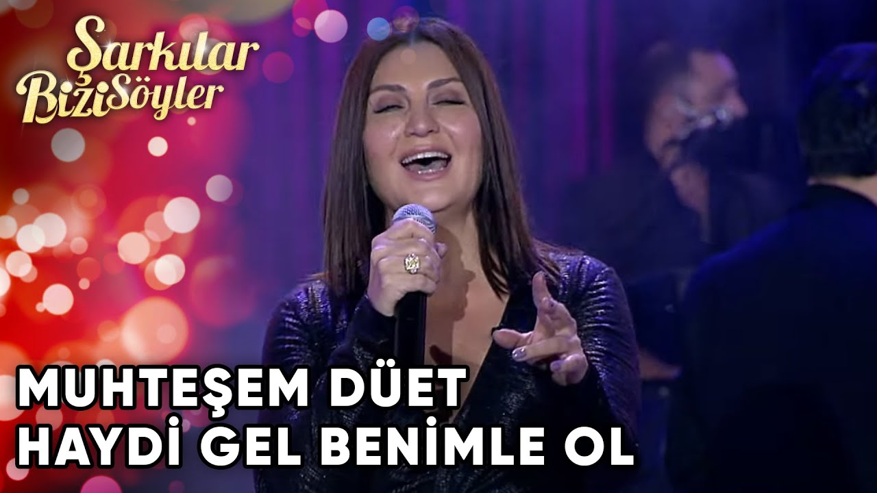 Haydi Gel Benimle Ol - @SibelCan  & Hakan Altun & Hüsnü Şenlendirici | Şarkılar Bizi Söyler