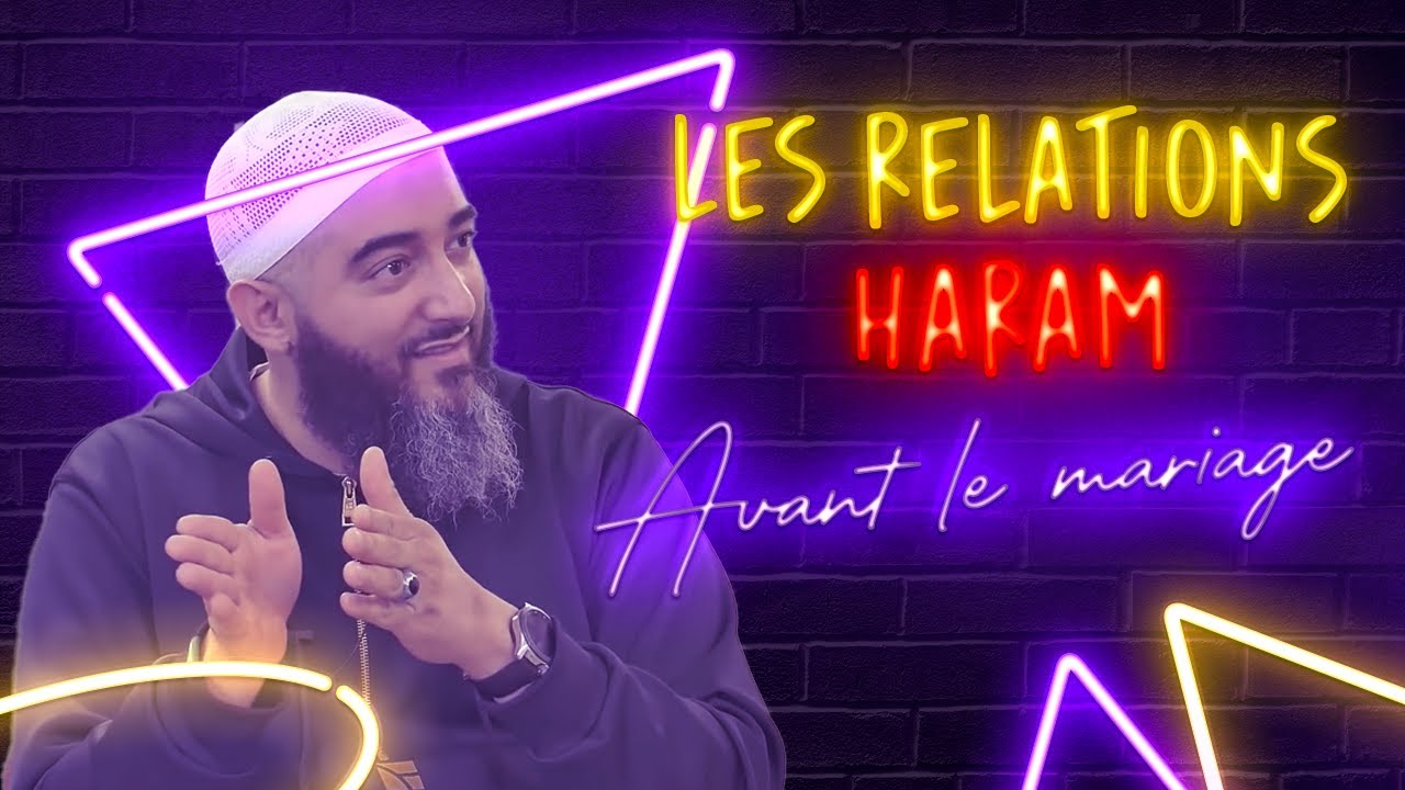 LES RELATIONS HARAM AVANT LE MARIAGE - NADER ABOU ANAS