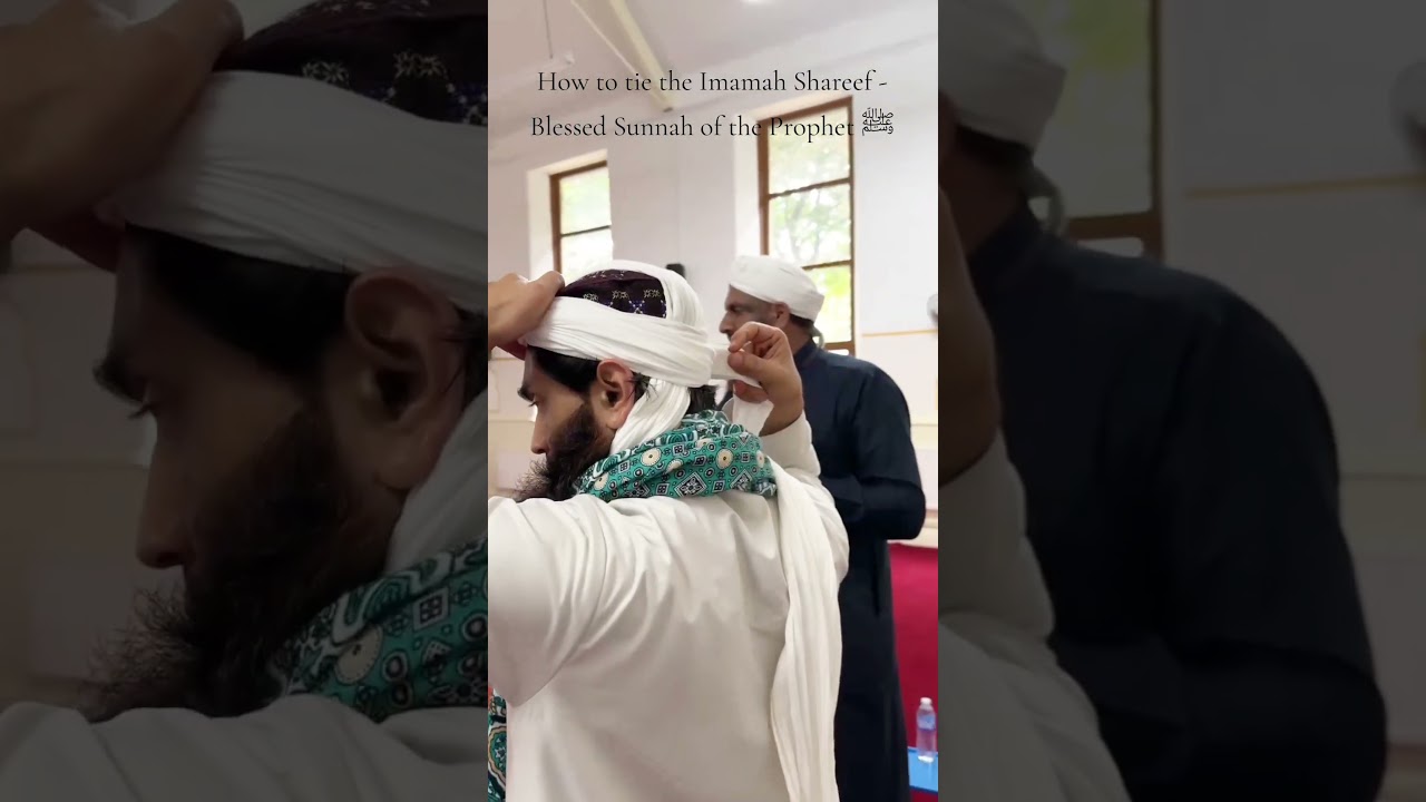 How to tie the Imamah Shareef - Blessed Sunnah of the Prophet ﷺ