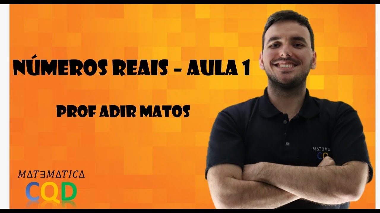 Números reais - Aula 1 - Introdução