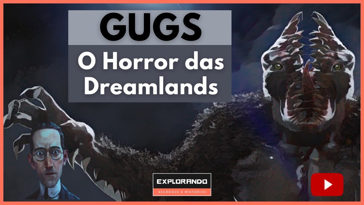 GUGS. Os caçadores supremos das Dreamlands. O horror com dentes do universo do CTHULHU MYTHOS.