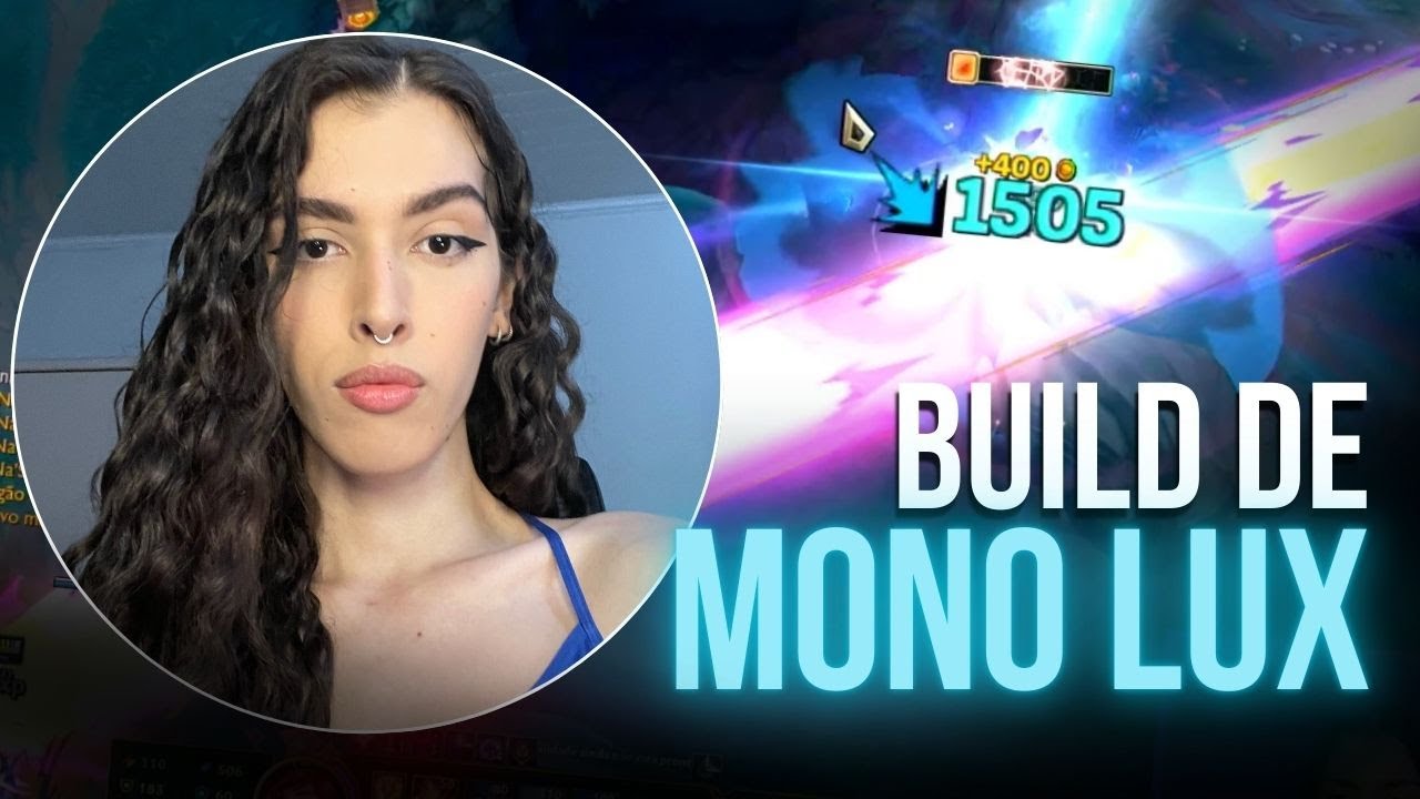 SÓ MONO LUX FAZ ESSA BUILD !! - League of Legends  @raquelshe
