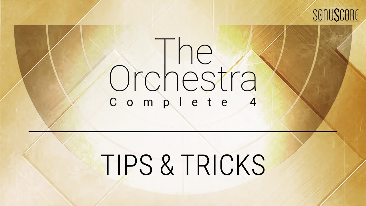 THE ORCHESTRA COMPLETE 4 | Tips & Tricks