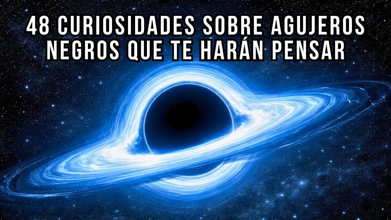 48 Curiosidades Sobre Agujeros Negros Que Te Harán Pensar | Para Dormir