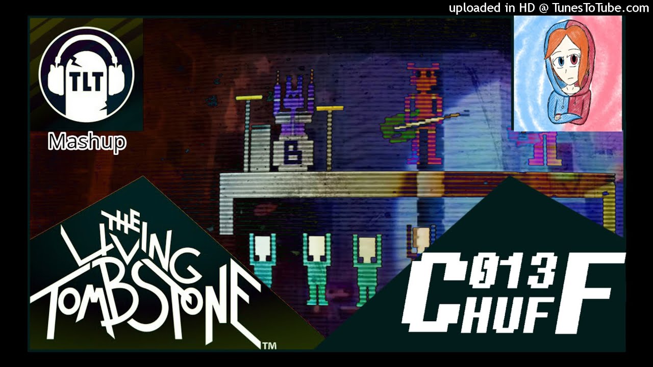 MASHUP | The Living Tombstone - I Got A Long Time | C013 Huff