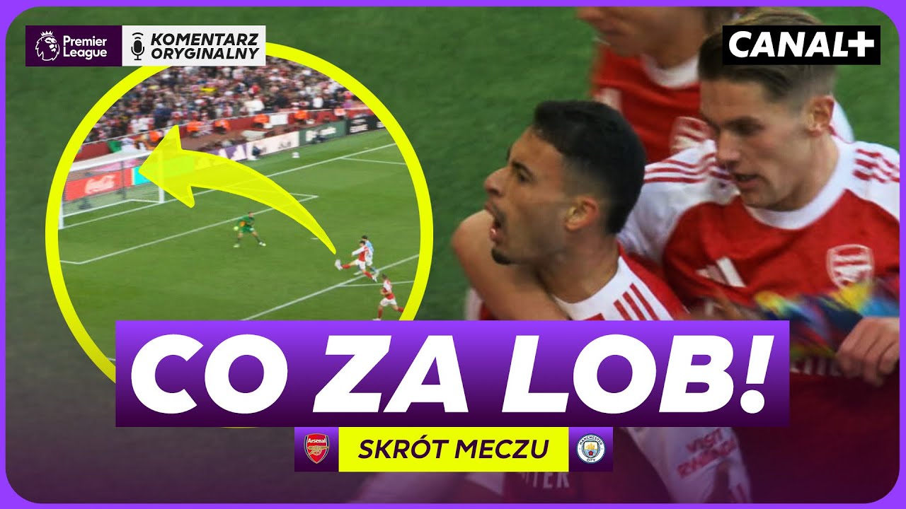 EMOCJE DO KOŃCA W HICIE PREMIER LEAGUE! MARTINELLI BOHATEREM! ARSENAL &ndash; MAN CITY, SKR&Oacute;T MECZU