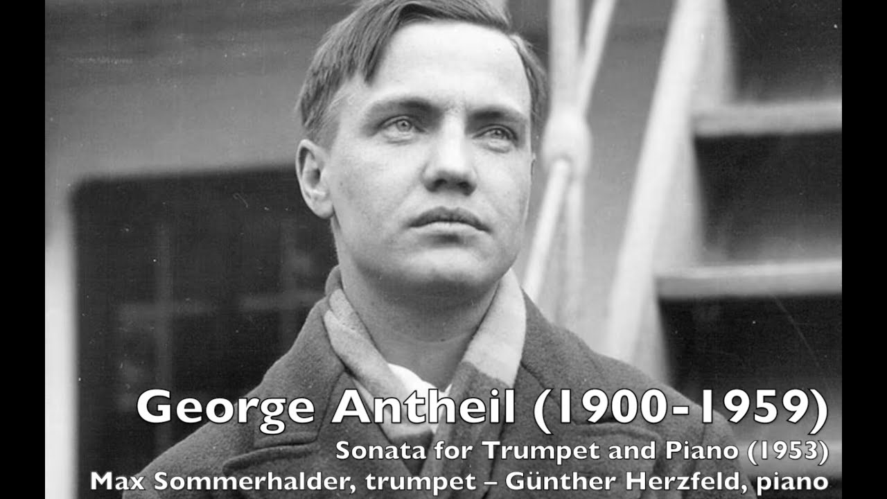 Max Sommerhalder and Günther Herzfeld - George Antheil, Trumpet Sonata