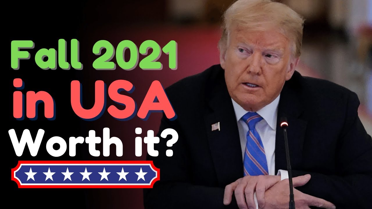 Is it still worth applying for Fall 2021? H1B and F1 Visa - Safe or not?