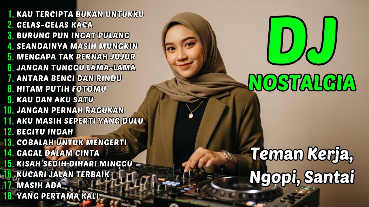DJ KAU TERCIPTA BUKAN UNTUKKU -- KUMPULAN DJ NOSTALGIA ERA 80 90 AN - REMIX NOSTALGIA 2026