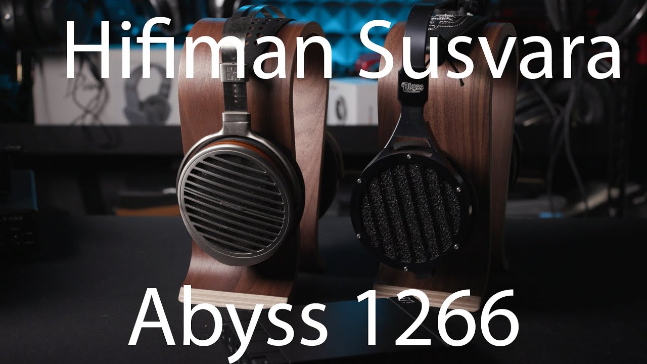 Hifiman Susvara vs Abyss 1266: Flagship Headphone Comparison